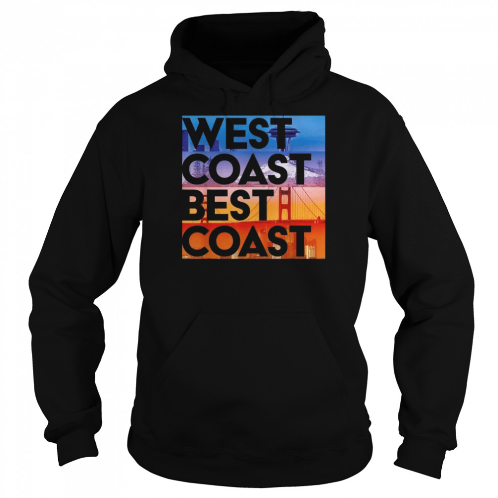 West Coast Best Coast T- Unisex Hoodie