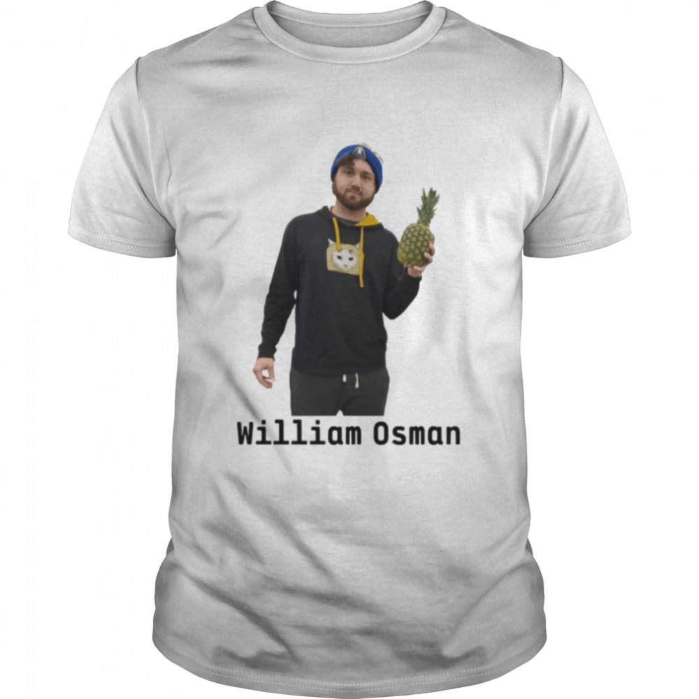 Want A Pineapple William Osman shirt Classic Men's T-shirt