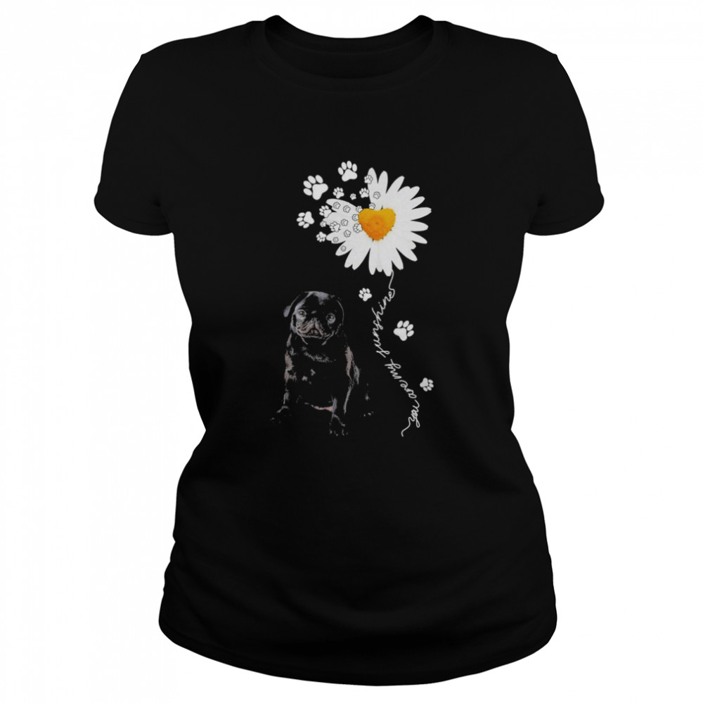 Black Pug Daisy flower You are my sunshine shirt Classic Women's T-shirt
