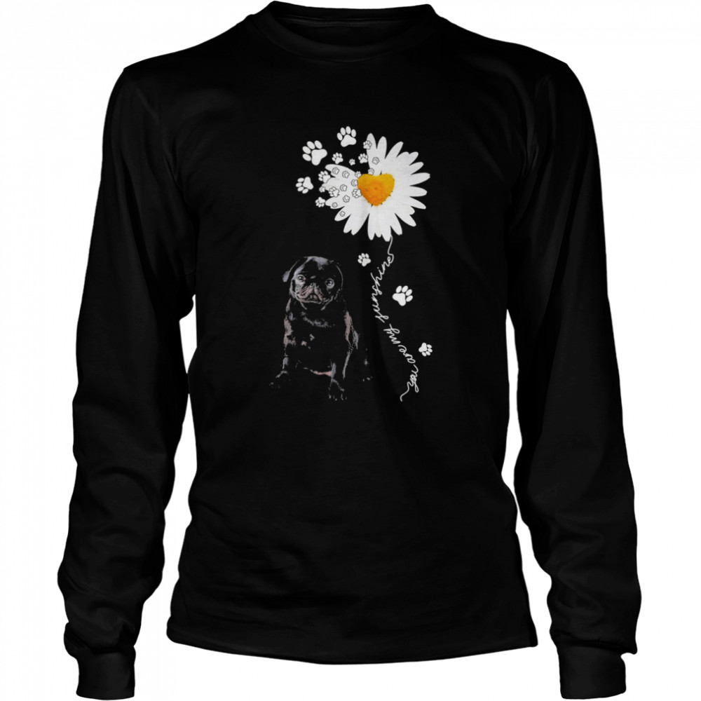 Black Pug Daisy flower You are my sunshine shirt Long Sleeved T-shirt