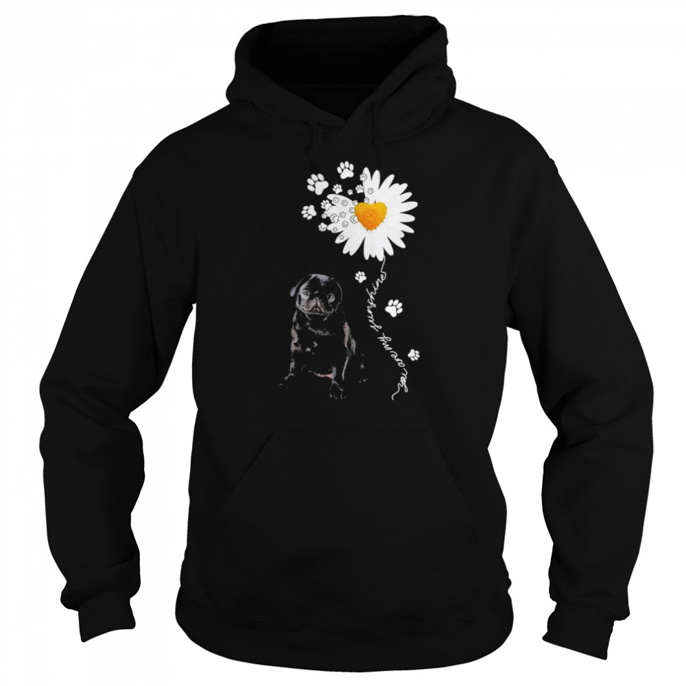 Black Pug Daisy flower You are my sunshine shirt Unisex Hoodie
