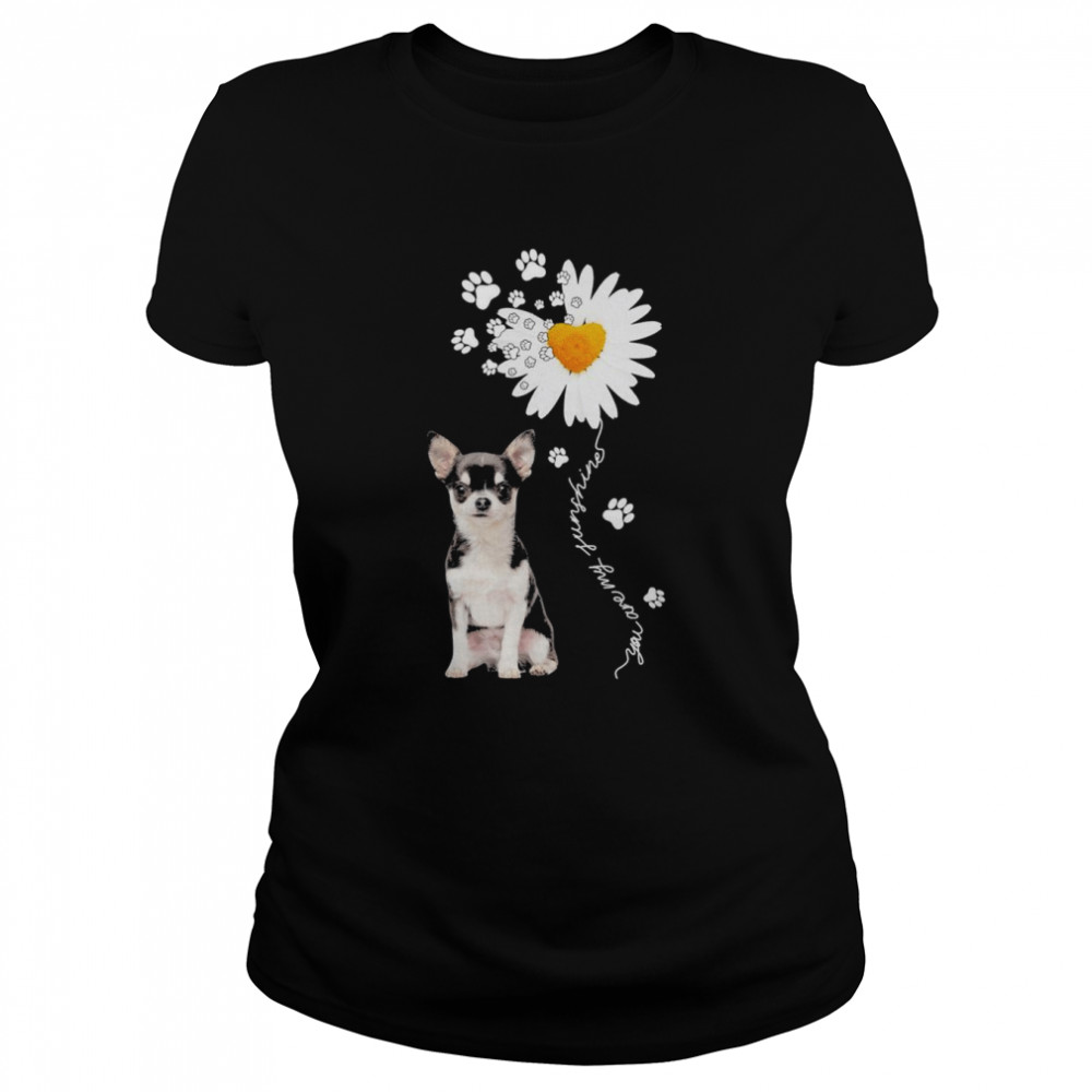 Chihuahua Daisy flower You are my sunshine shirt Classic Women's T-shirt
