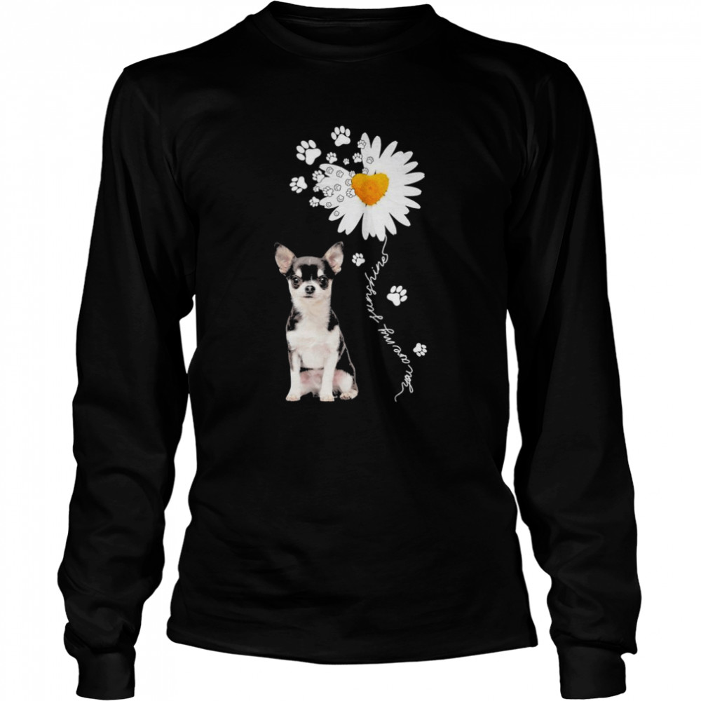 Chihuahua Daisy flower You are my sunshine shirt Long Sleeved T-shirt