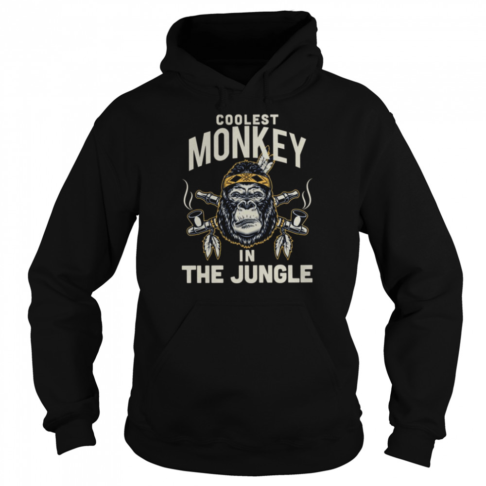 Coolest Monkey In The Jungle shirt Unisex Hoodie