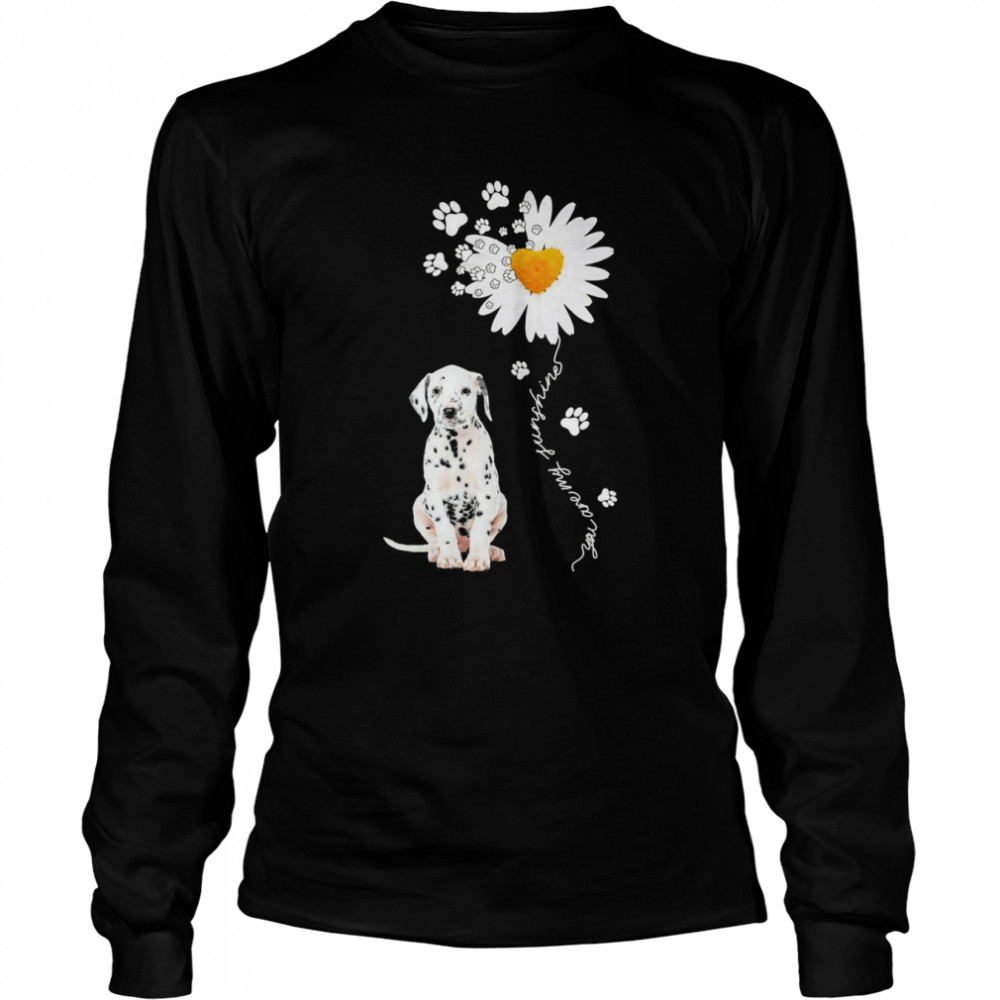 Dalmatian Daisy flower You are my sunshine shirt Long Sleeved T-shirt