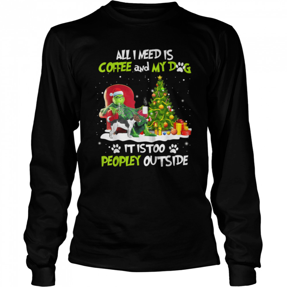 G.rin-ch I Need Is Coffee And My Jack Russell Terrier Dog T- B09FLGRGJS Long Sleeved T-shirt