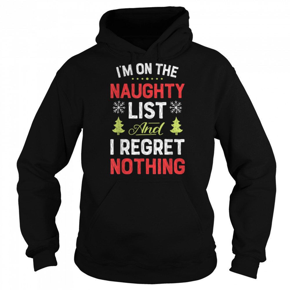 I'm On The Naughty List Funny Christmas Men Women Xmas Gifts T- B07KSCKKLP Unisex Hoodie