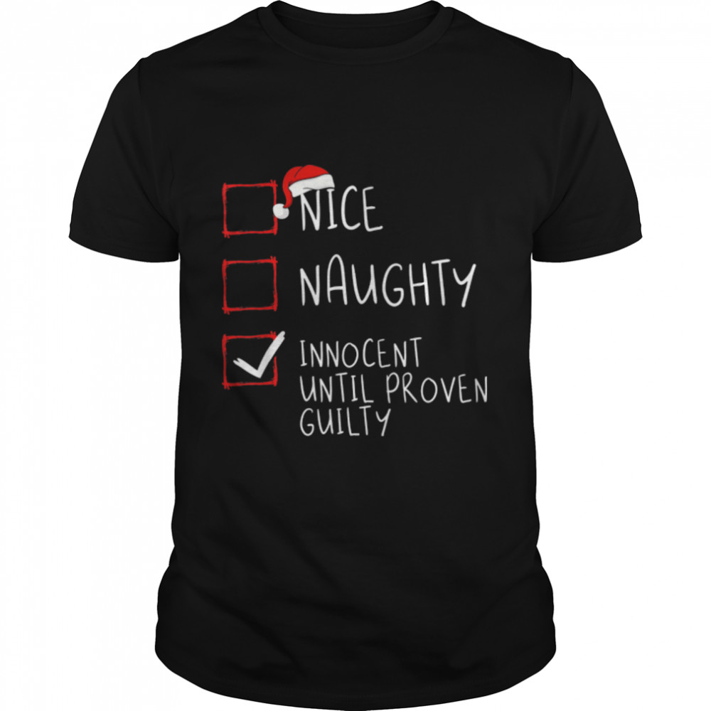 Nice Naughty Innocent Until Proven Guilty Christmas List T- B09DQBC4L8 Classic Men's T-shirt