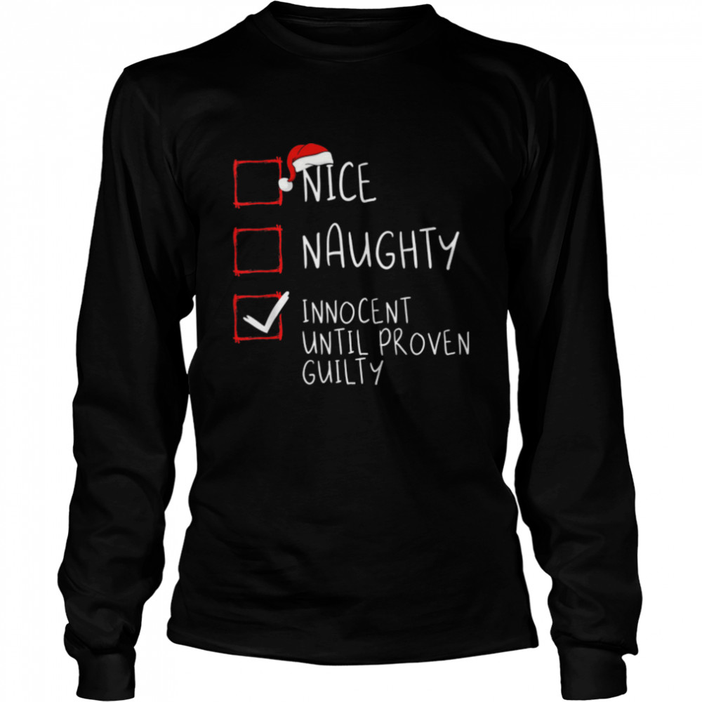 Nice Naughty Innocent Until Proven Guilty Christmas List T- B09DQBC4L8 Long Sleeved T-shirt