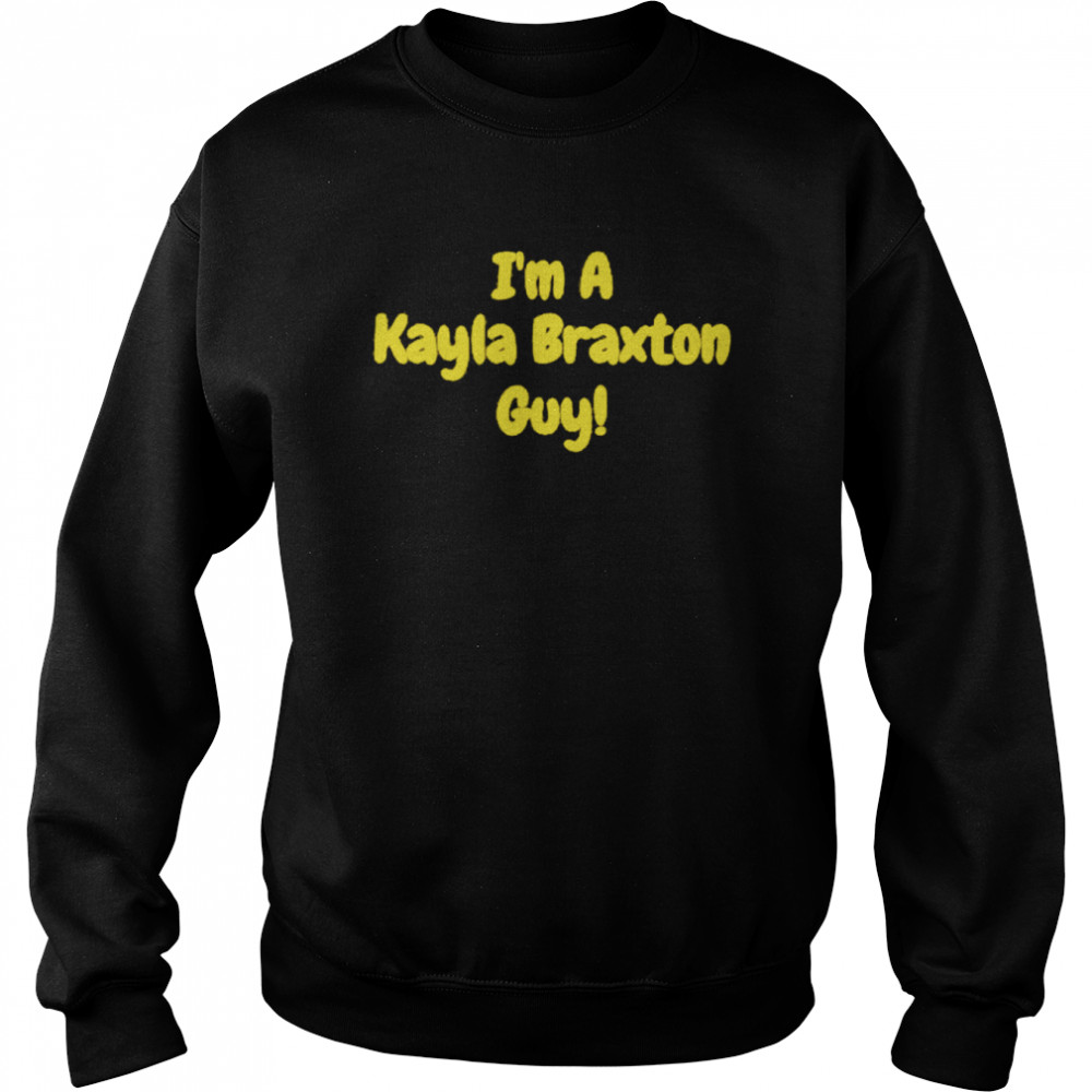 I’m A Kayla Braxton Unisex Sweatshirt