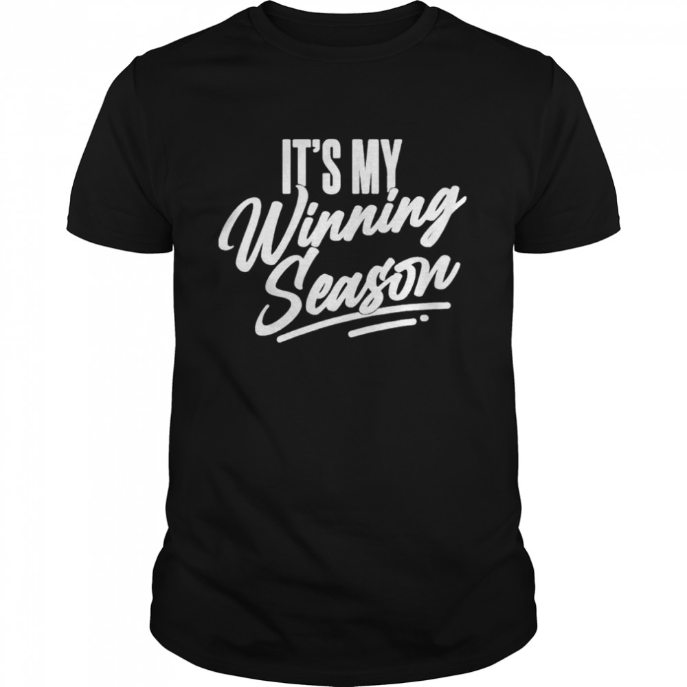 It’s My Winning Season T- Classic Men's T-shirt