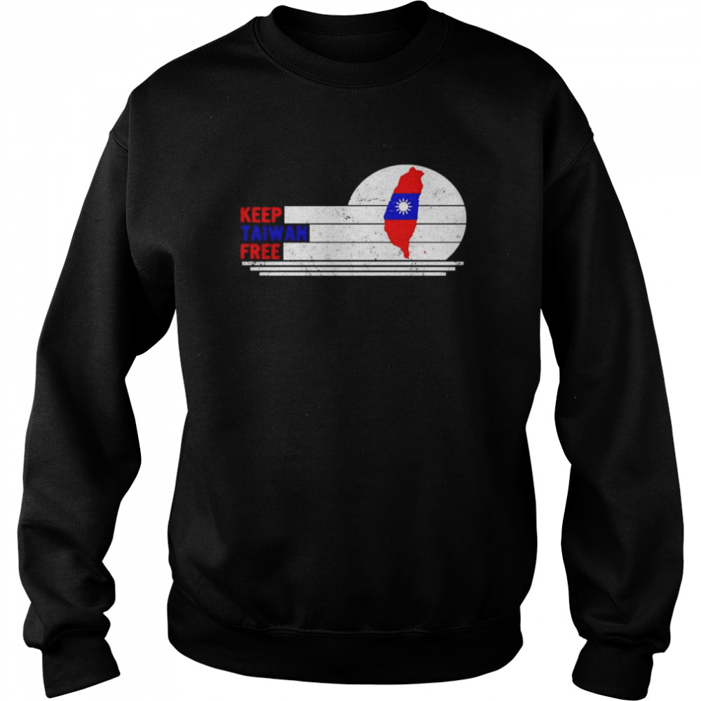 Keep Taiwan Free Flag Map T- Unisex Sweatshirt