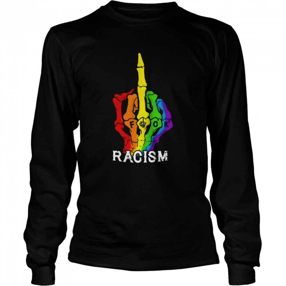 LGBT Skeleton Hand fuck racism shirt Long Sleeved T-shirt