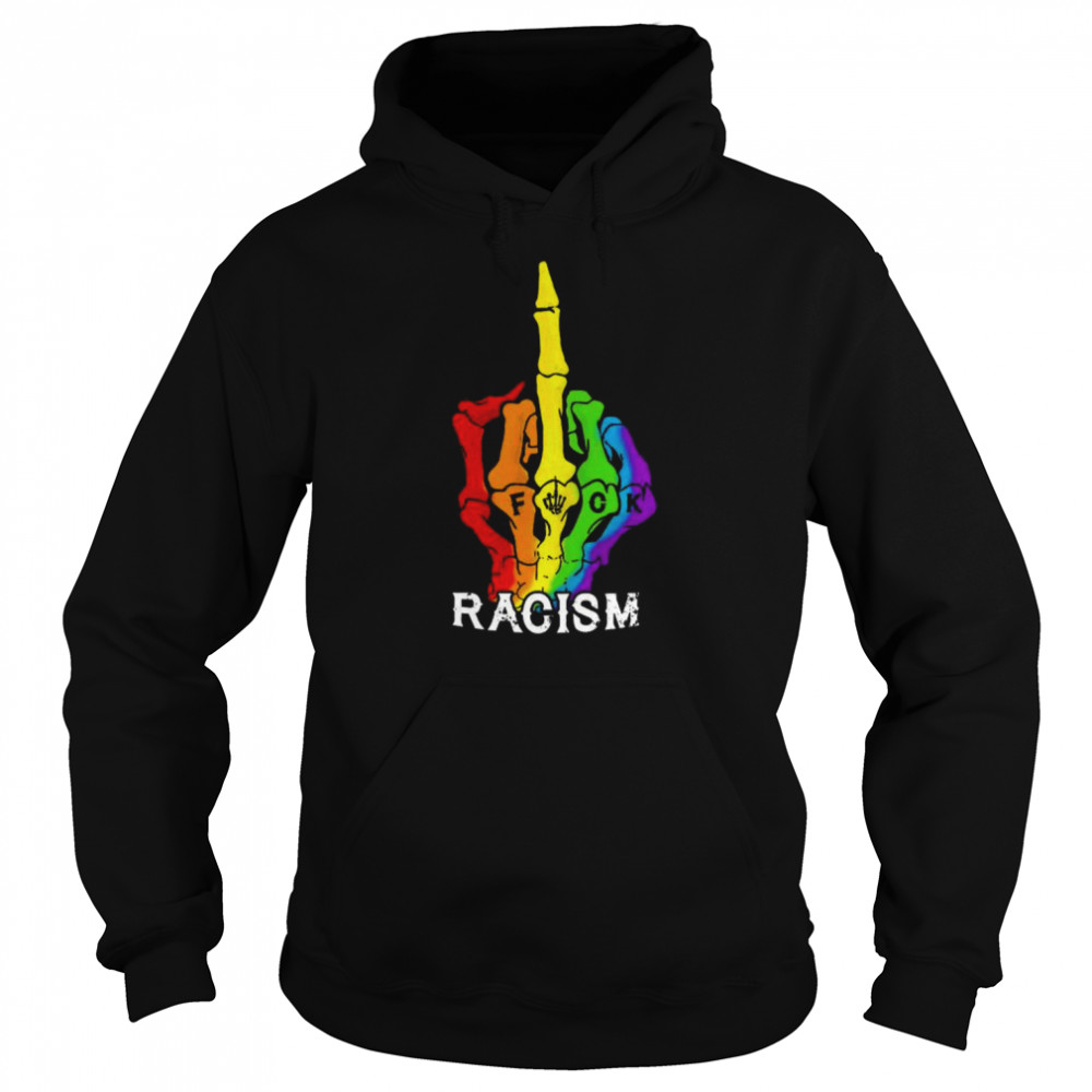 LGBT Skeleton Hand fuck racism shirt Unisex Hoodie