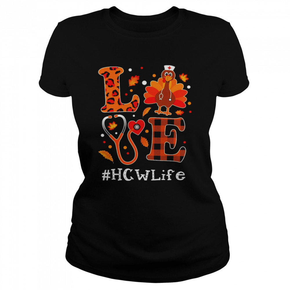 Love Turkey Thanksgiving HCW Life Classic Women's T-shirt