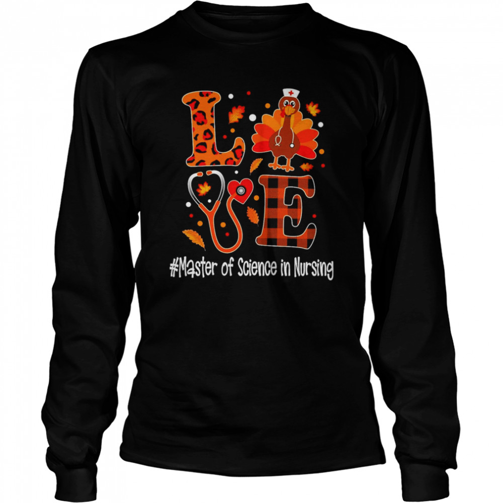 Love Turkey Thanksgiving Master Of Science In Nursing Long Sleeved T-shirt