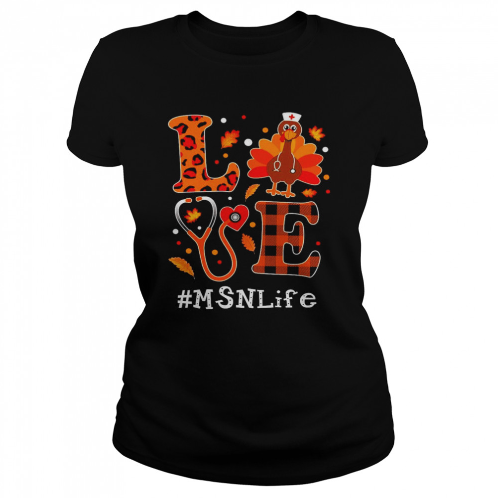 Love Turkey Thanksgiving MSN Life Classic Women's T-shirt