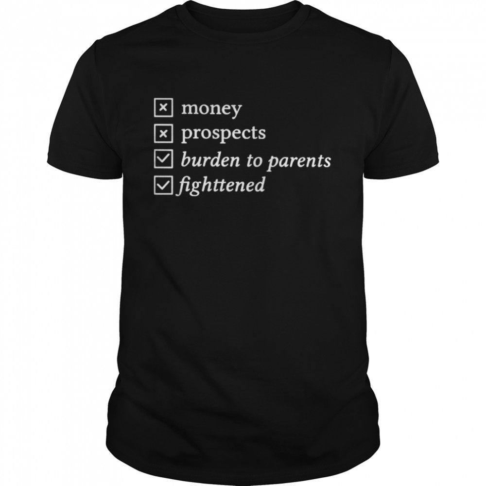 Money prospects burden to parents fighttened shirt Classic Men's T-shirt