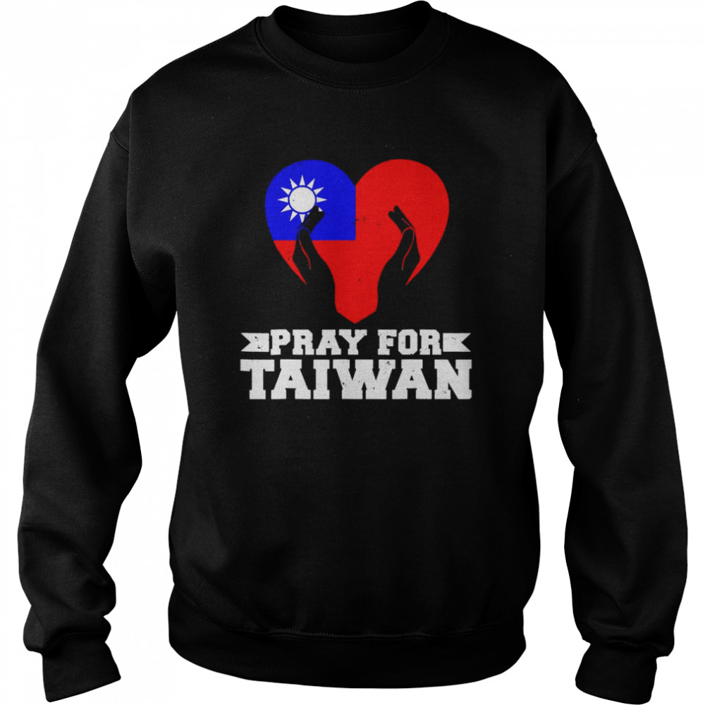 Pray For Taiwan Supporter Taiwanese Flag Heart T- Unisex Sweatshirt