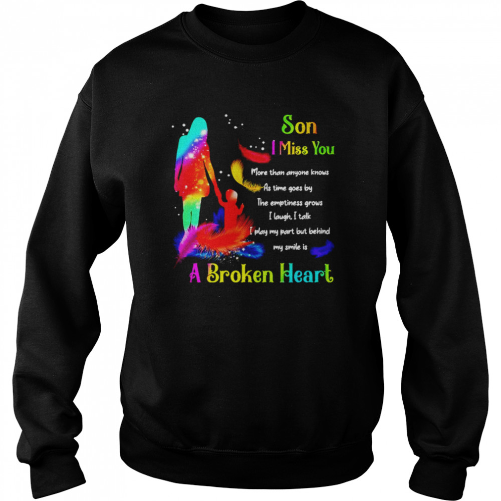 Son I miss you a broken heart shirt Unisex Sweatshirt