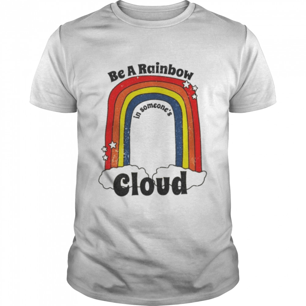 Be a rainbow in someone’s cloud shirt Classic Men's T-shirt