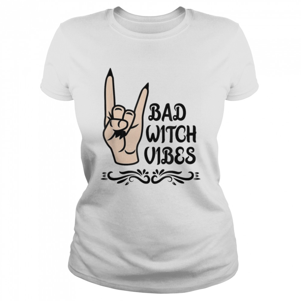 Bad Witch Vibes Cool Halloween Costume Witch Hand Spooky T- Classic Women's T-shirt