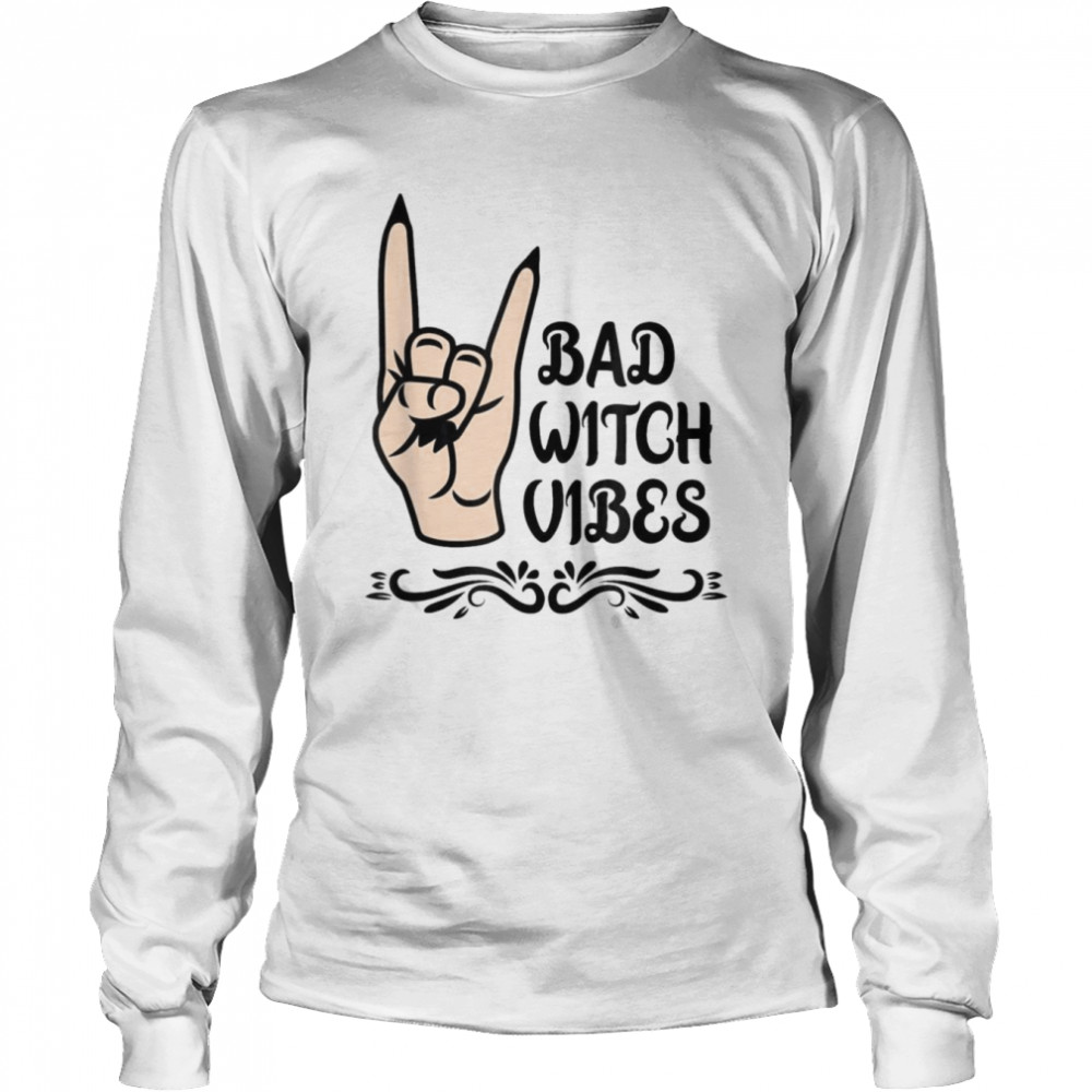 Bad Witch Vibes Cool Halloween Costume Witch Hand Spooky T- Long Sleeved T-shirt