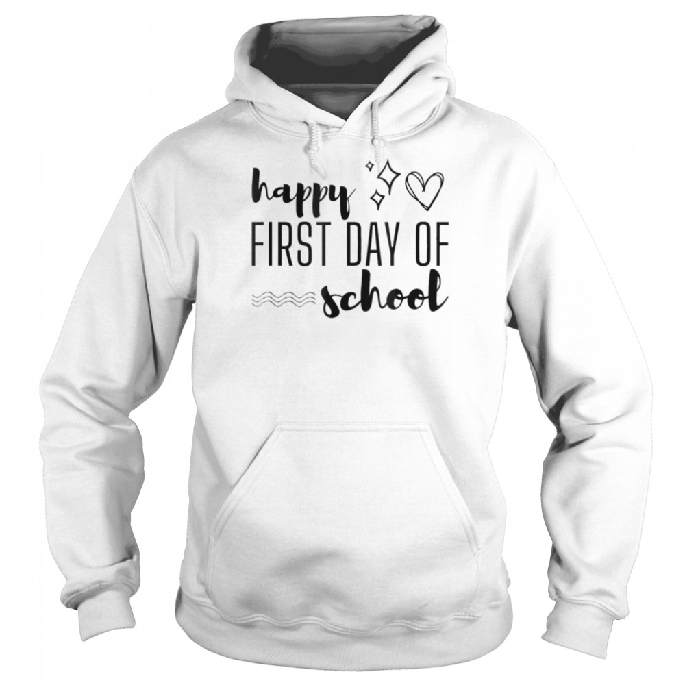 Happy First Day of School – Welcome Back for Teachers T- Unisex Hoodie