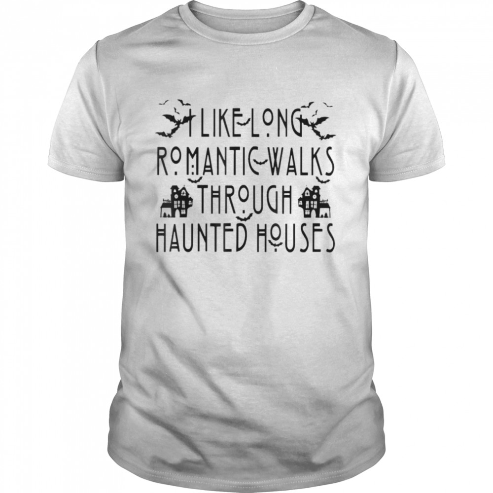 I Like Long Romantic Walks Through Haunted Houses Halloween T- Classic Men's T-shirt