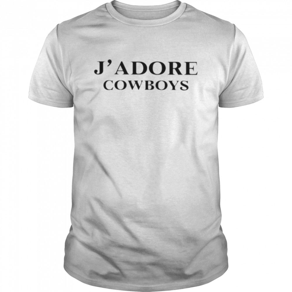 J’ Adore Cowboys shirt