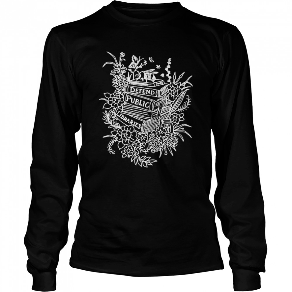 Book flower defend public libraries shirt Long Sleeved T-shirt