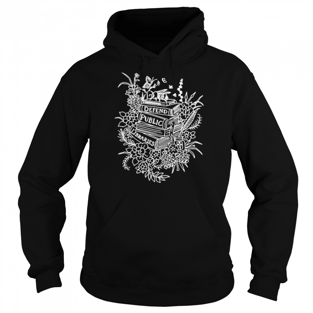 Book flower defend public libraries shirt Unisex Hoodie