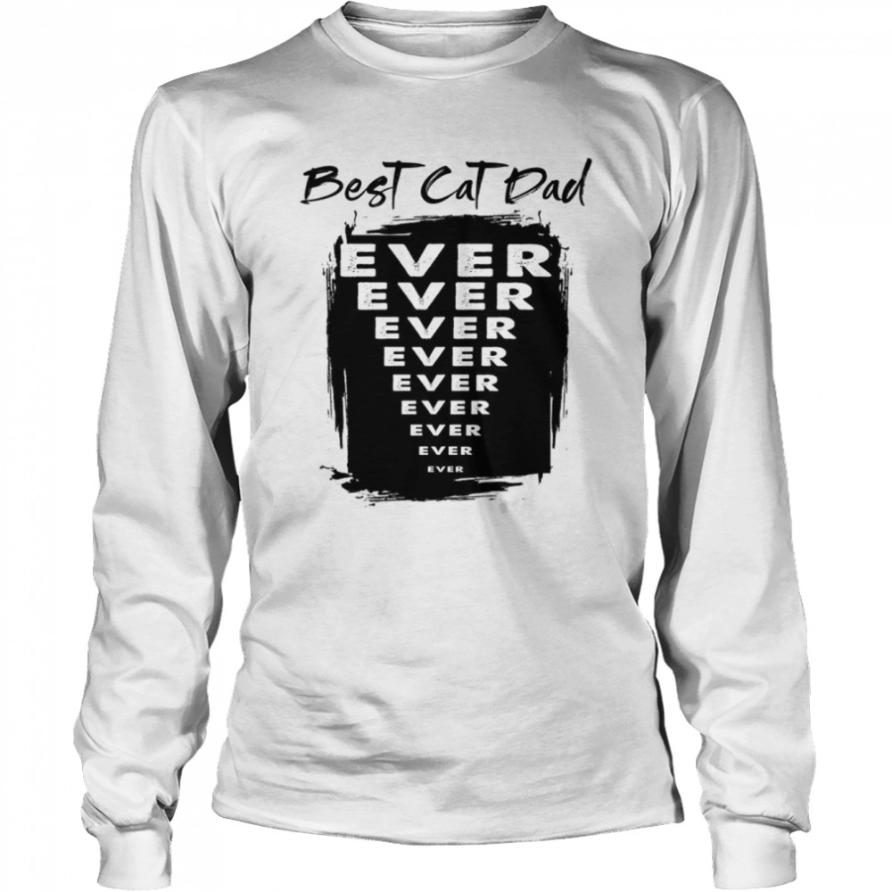 Best Cat Dad Ever shirt Long Sleeved T-shirt