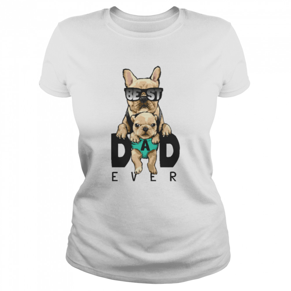 Best Dad Dog Ever Dog Dad Dog Fathers Daddy Love Dogs T- Classic Women's T-shirt