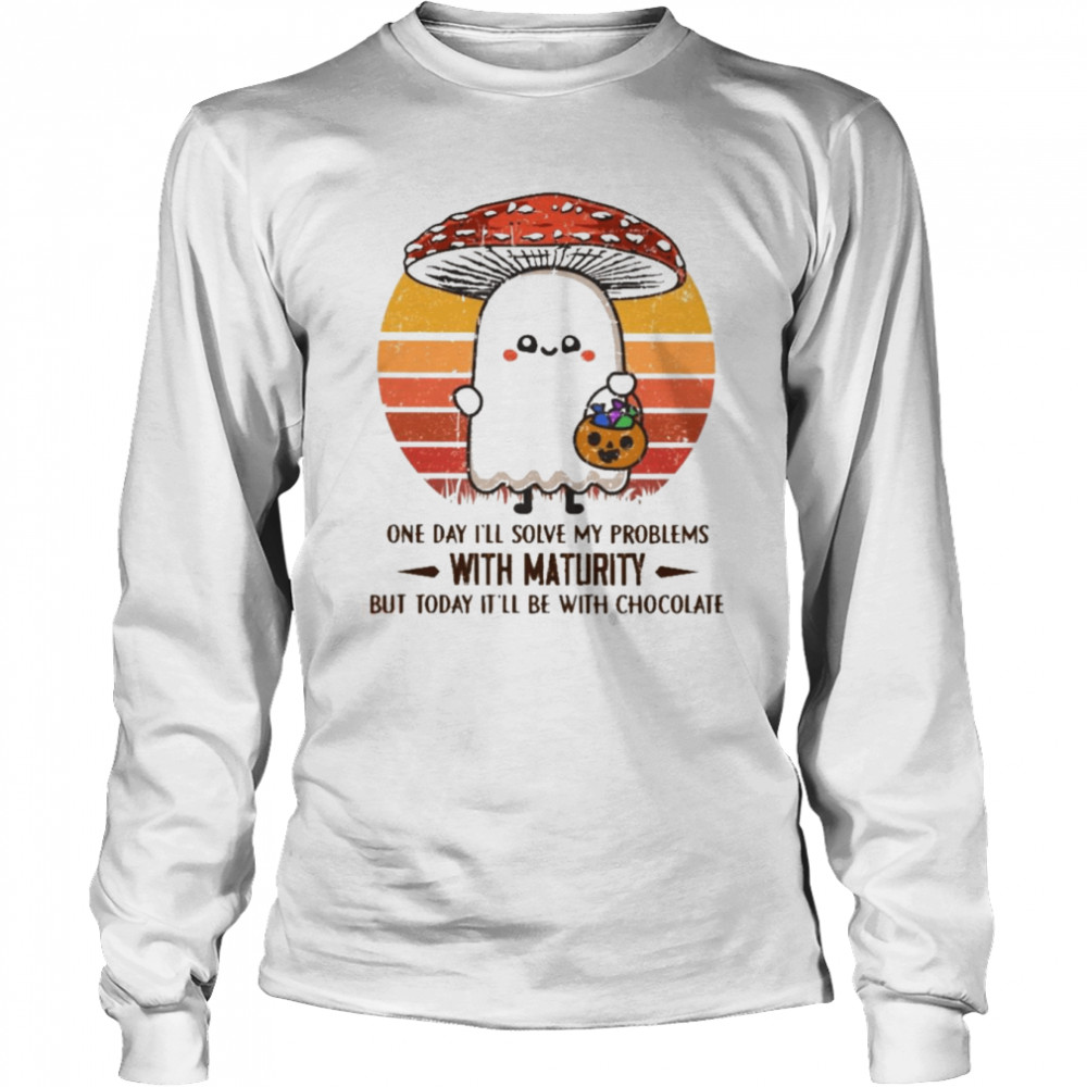 Boo mushroom one day I’ll solve my problems with maturity but today it’ll be with Chocolate vintage Halloween shirt Long Sleeved T-shirt