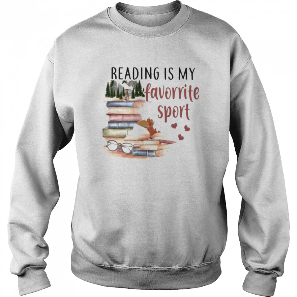 Books reading is my favorite sport shirt Unisex Sweatshirt