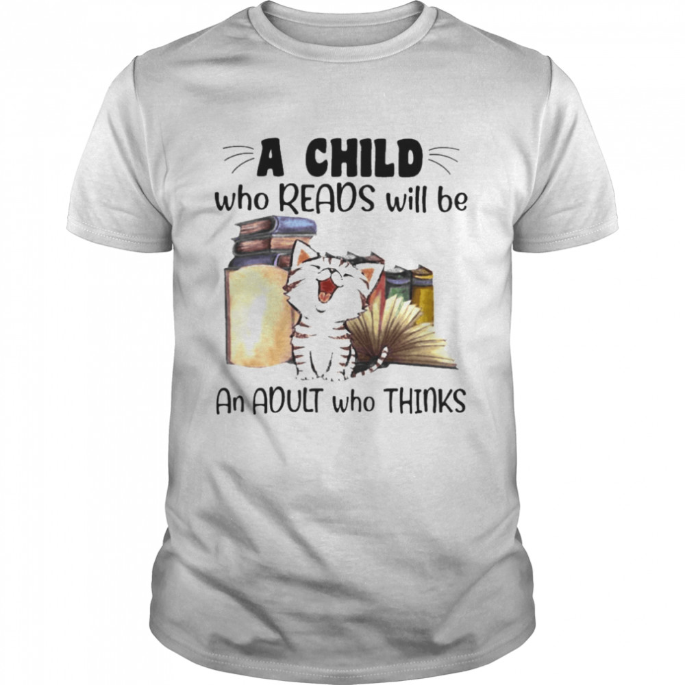 Cat a child who reads will be an adult who thinks shirt Classic Men's T-shirt