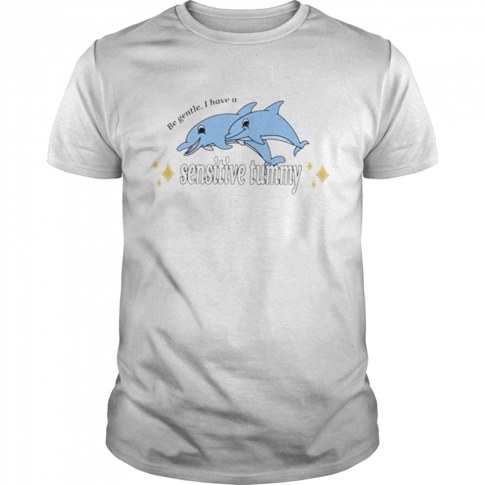 dolphin be gentle I have a sensitive tummy shirt Classic Men's T-shirt