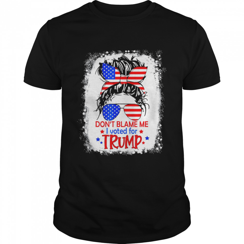 Don’t Blame Me I Voted For Trump Messy Bun US Flag Glasses T- Classic Men's T-shirt