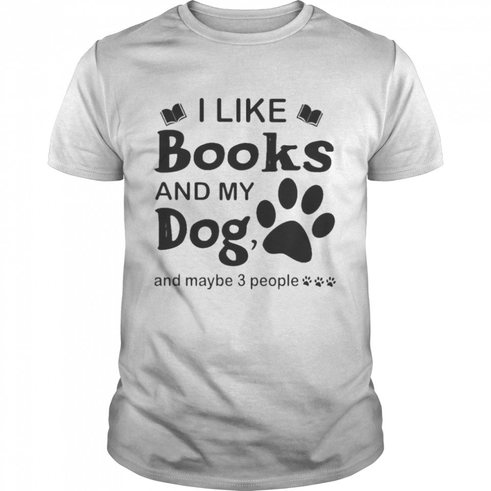 I like Books and my Dog and maybe 3 people shirt Classic Men's T-shirt