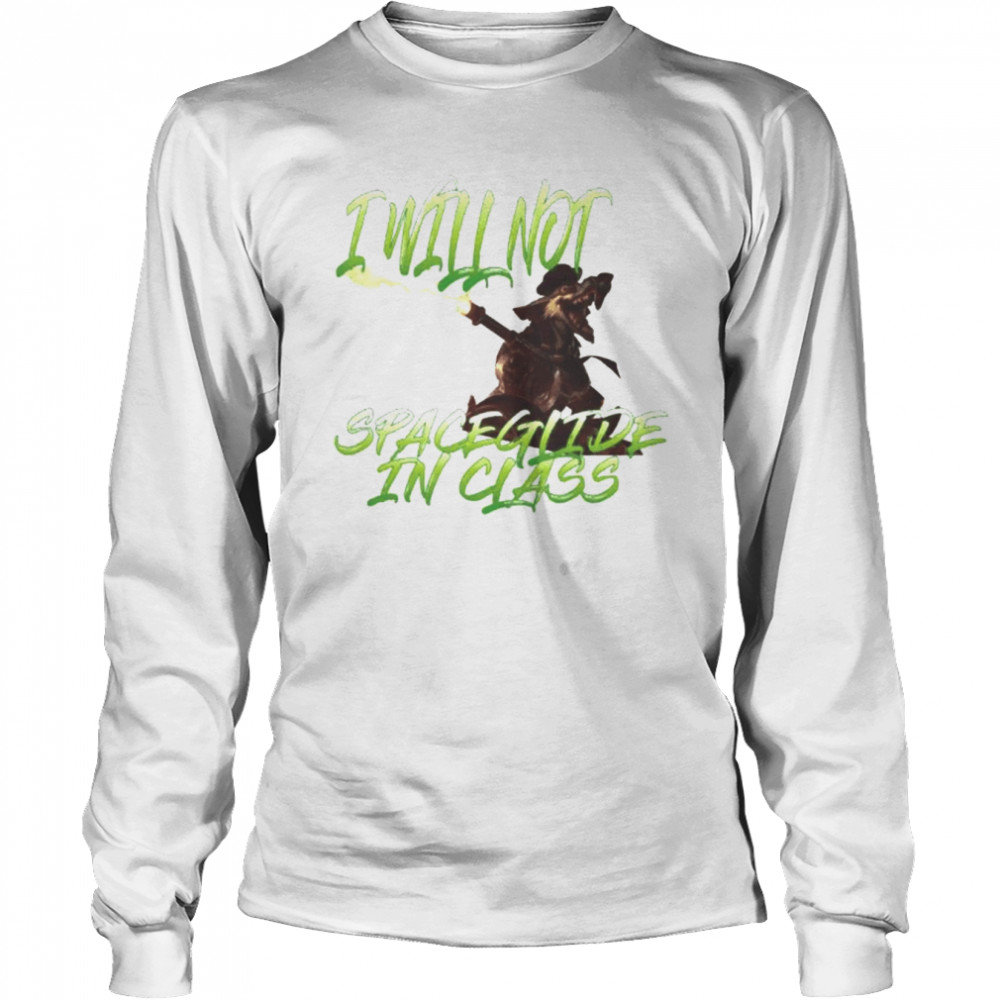 I will not spaceglide in class unisex T-shirt Long Sleeved T-shirt