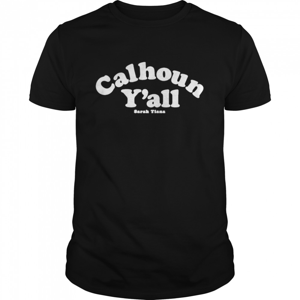 Sarah Tiana calhoun y’all shirt Classic Men's T-shirt
