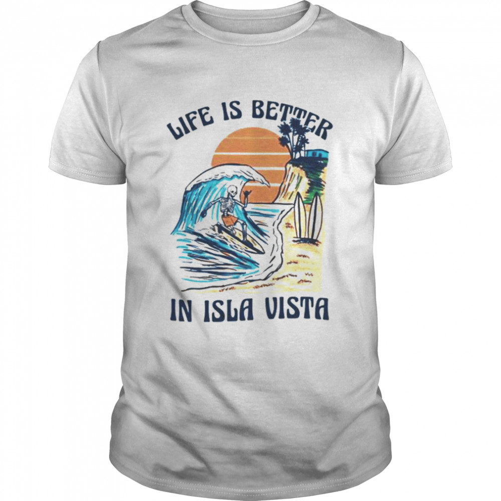 Skeleton life is better isla vista shirt Classic Men's T-shirt