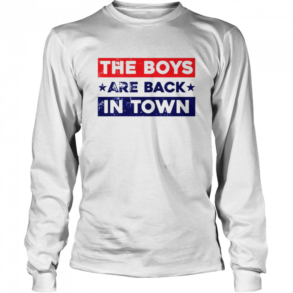 The boys are back in towm shirt Long Sleeved T-shirt