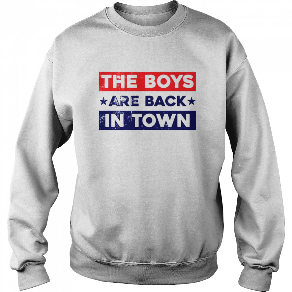 The boys are back in towm shirt Unisex Sweatshirt