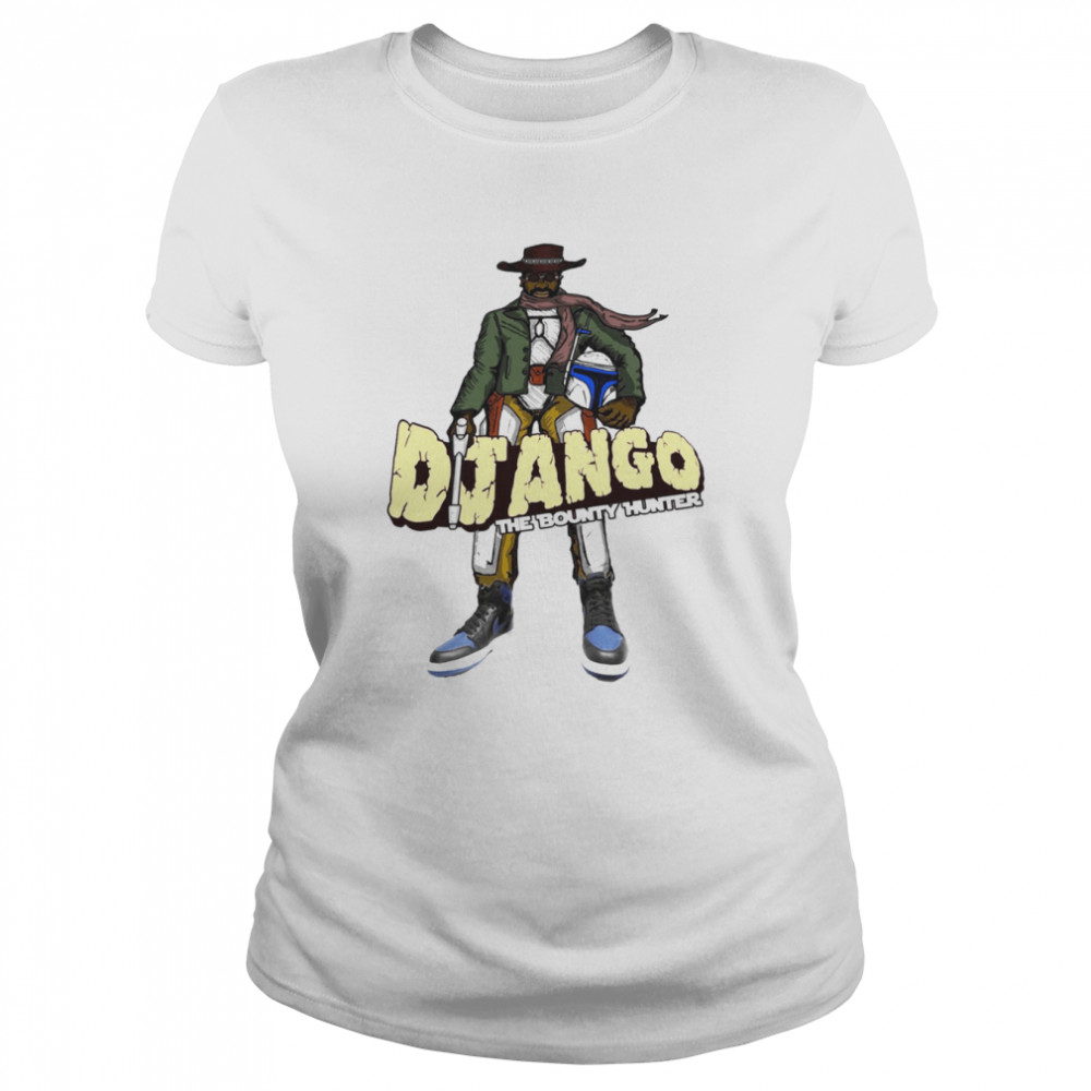 The D Is Silent Django The Bounty Hunter Star Wars shirt Classic Women's T-shirt