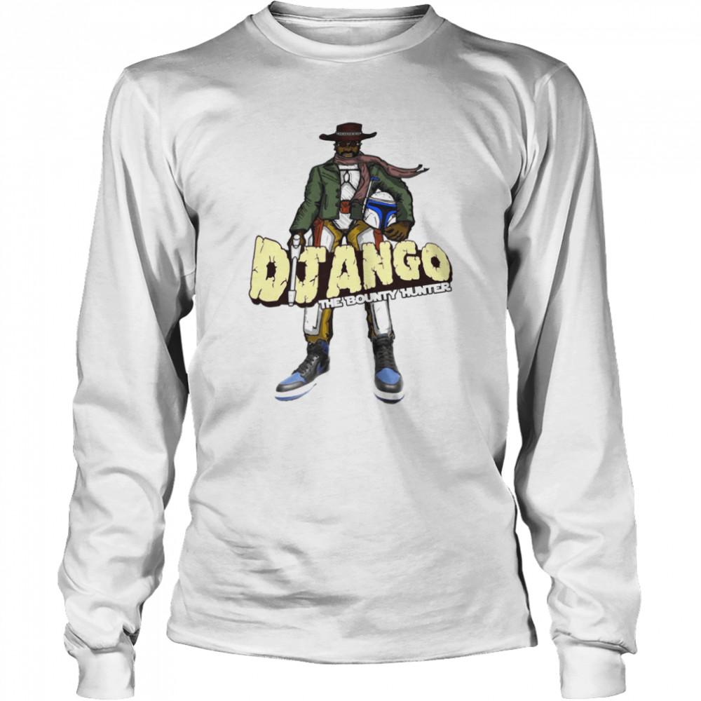 The D Is Silent Django The Bounty Hunter Star Wars shirt Long Sleeved T-shirt