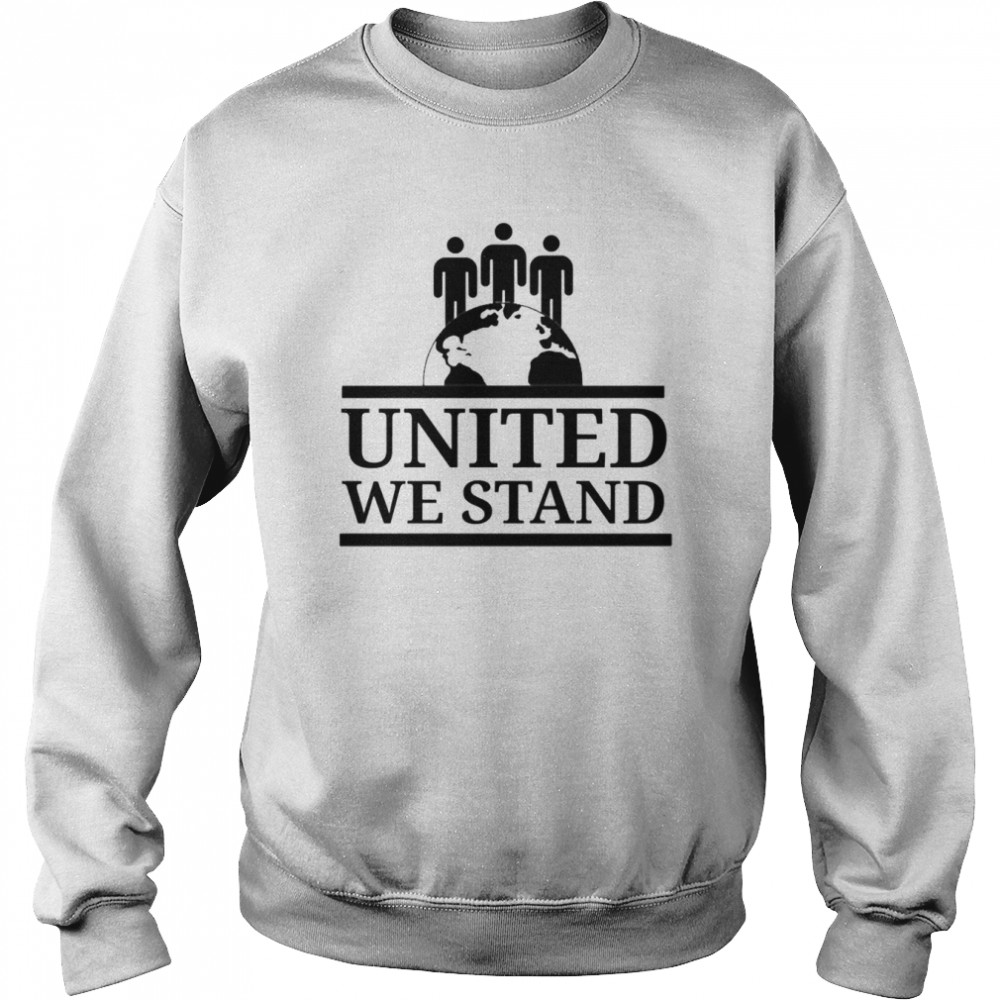 United We Stand shirt Unisex Sweatshirt