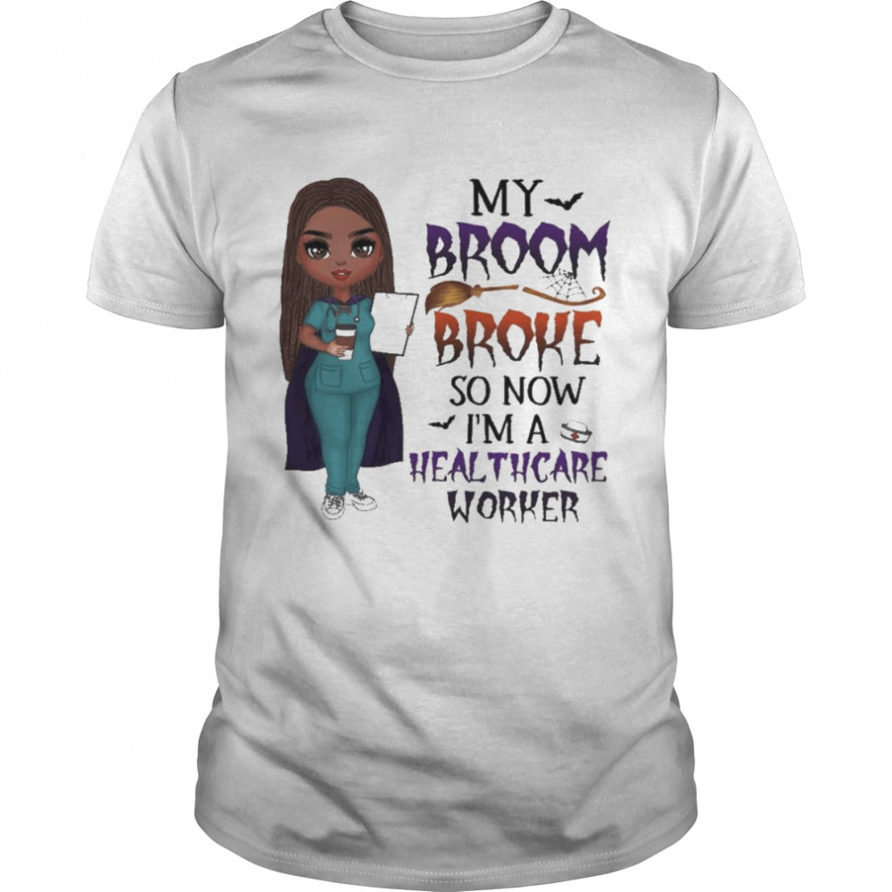 Witch Girl My Broom Broke so now I’m Healthcare Worker Halloween shirt Classic Men's T-shirt