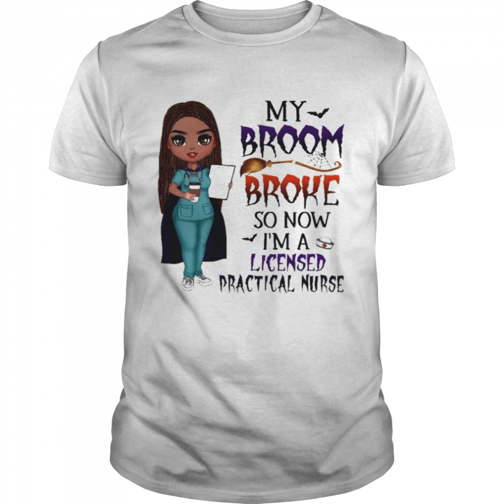 Witch Girl My Broom Broke so now I’m Licensed practical nurse Halloween shirt Classic Men's T-shirt